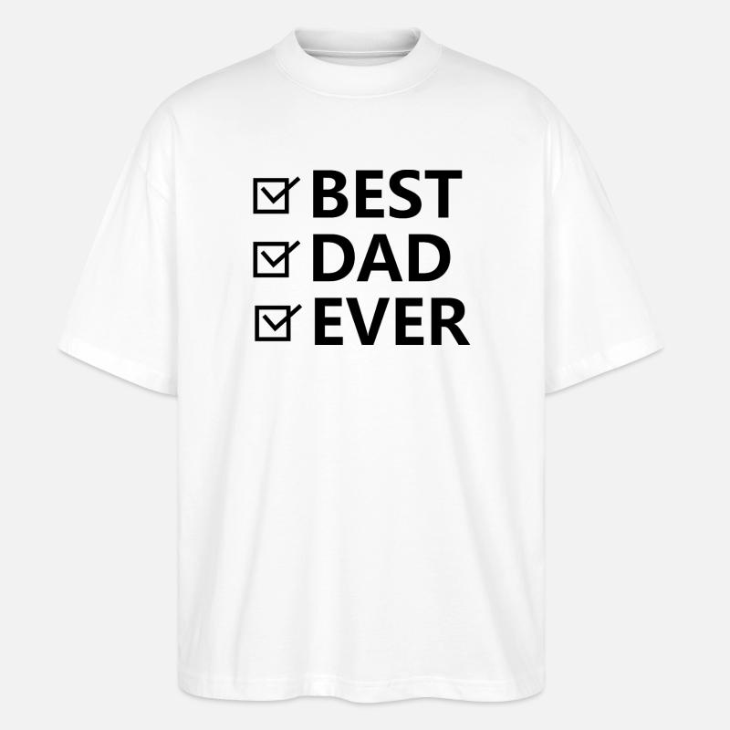 Best Dad Ever. - Stanley/Stella Oversized Unisex Bio T-Shirt Blaster 2.0 - Weiß