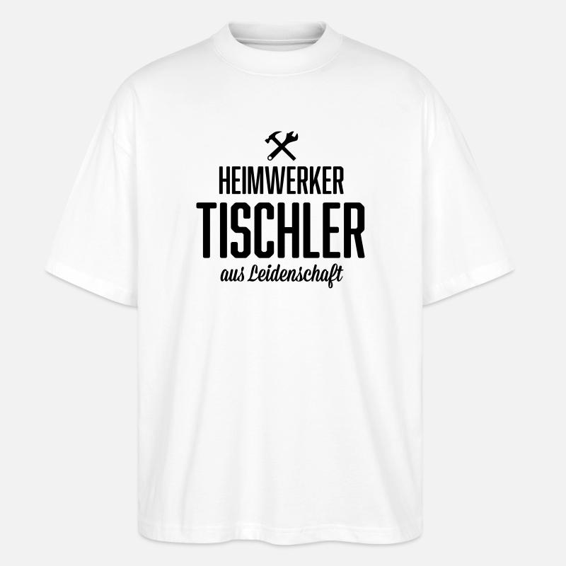Heimwerker Tischler - Stanley/Stella Oversized Unisex Bio T-Shirt Blaster 2.0 - Weiß