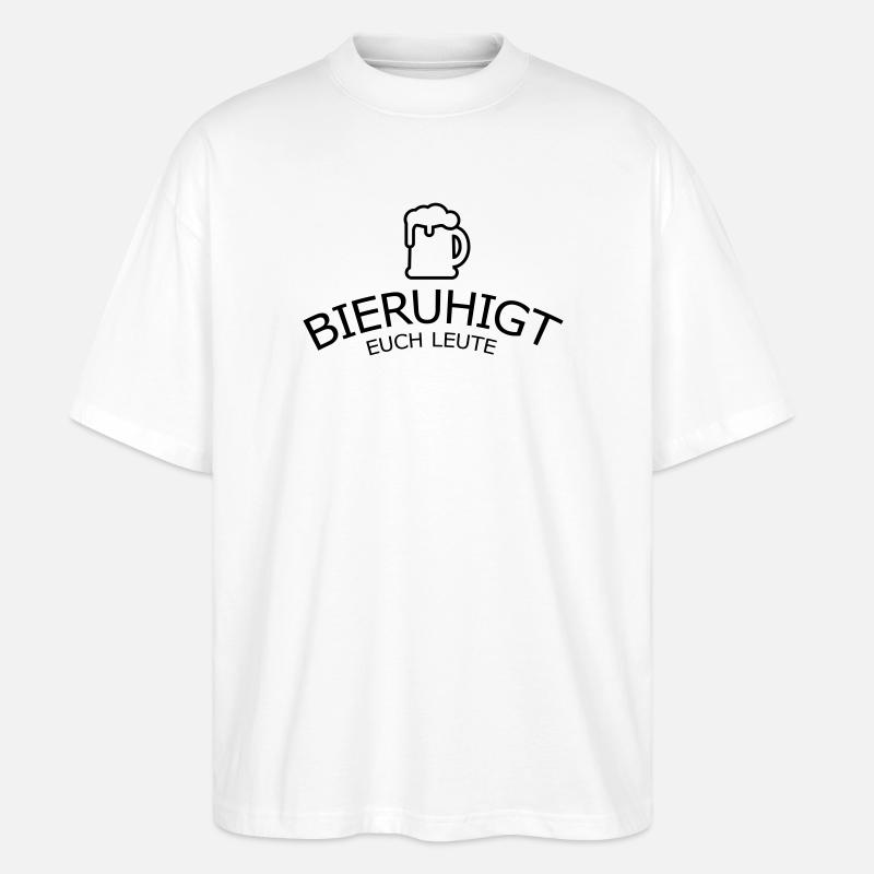 Bieruhigt euch Leute - Stanley/Stella Oversized Unisex Bio T-Shirt Blaster 2.0 - Weiß