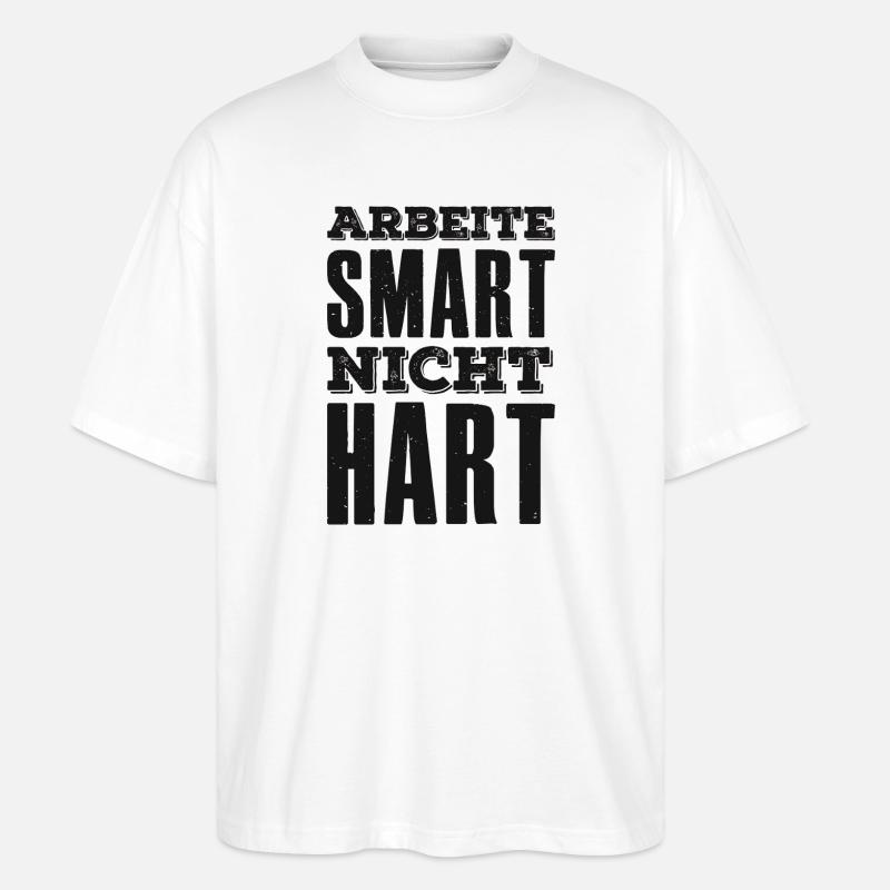 Arbeite Smart nicht hart Spruch Unternehmer - Stanley/Stella Oversized Unisex Bio T-Shirt Blaster 2.0 - Weiß