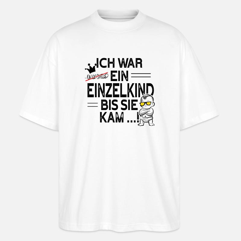 Einzelkind war gestern – Schwester kam! - Stanley/Stella Oversized Unisex Bio T-Shirt Blaster 2.0 - Weiß