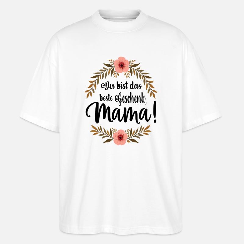Du bist das beste Geschenk Mama ! - Stanley/Stella Oversized Unisex Bio T-Shirt Blaster 2.0 - Weiß