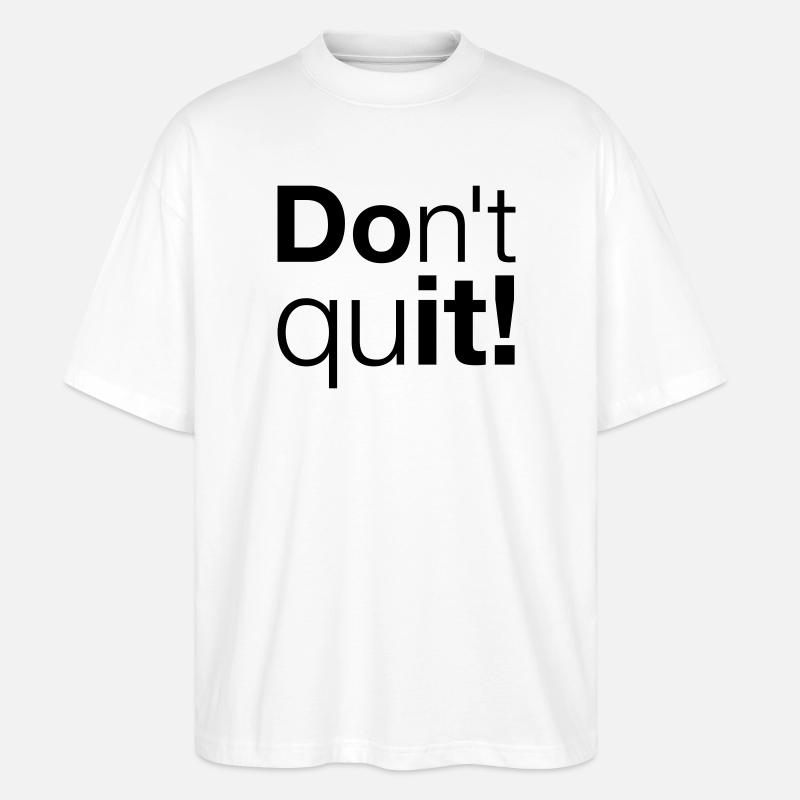 Motivation N’abandonnez pas, faites-le - T-shirt bio Blaster 2.0 coupe oversize Stanley/Stella Unisexe - blanc
