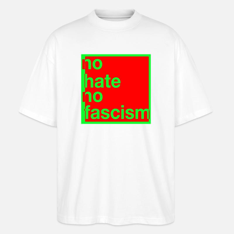 no hate no fascism - Stanley/Stella Oversized Unisex Bio T-Shirt Blaster 2.0 - Weiß