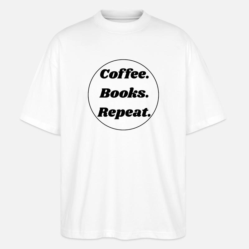 Coffee. Books. Repeat - Stanley/Stella Oversized Unisex Bio T-Shirt Blaster 2.0 - Weiß