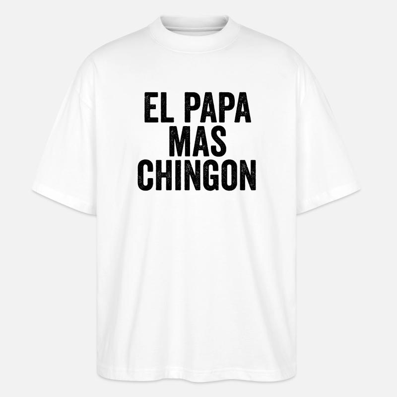 El Papa Mas Chingon - Stanley/Stella Oversized Unisex Bio T-Shirt Blaster 2.0 - Weiß