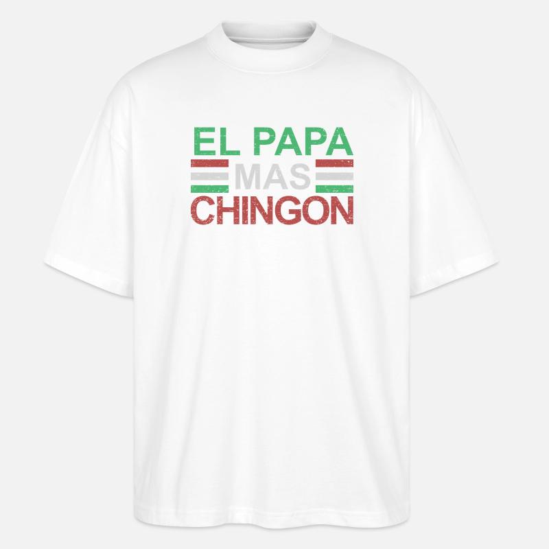 El Papa Mas Chingon - Stanley/Stella Oversized Unisex Bio T-Shirt Blaster 2.0 - Weiß
