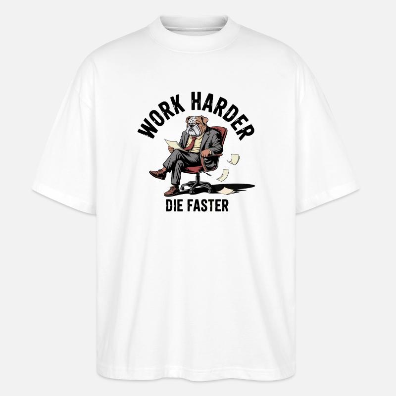 Bulldog Work Hard Satire - Stanley/Stella Oversized Unisex Bio T-Shirt Blaster 2.0 - Weiß