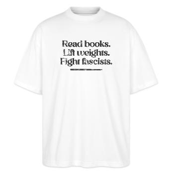 Read books. Lift weights. Fight fascists. -Vintage - Stanley/Stella Oversized Unisex Organic T-shirt Blaster 2.0 - white - Front - Alina (178cm) & Michal (187cm)