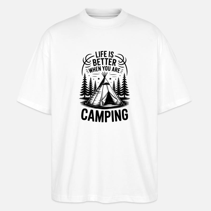 Better Camping Quote Camper Tent Design - Stanley/Stella Oversized Unisex Bio T-Shirt Blaster 2.0 - Weiß