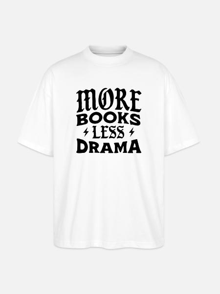 More Books Less Drama - Stanley/Stella Oversized Unisex Organic T-shirt Blaster 2.0 - white