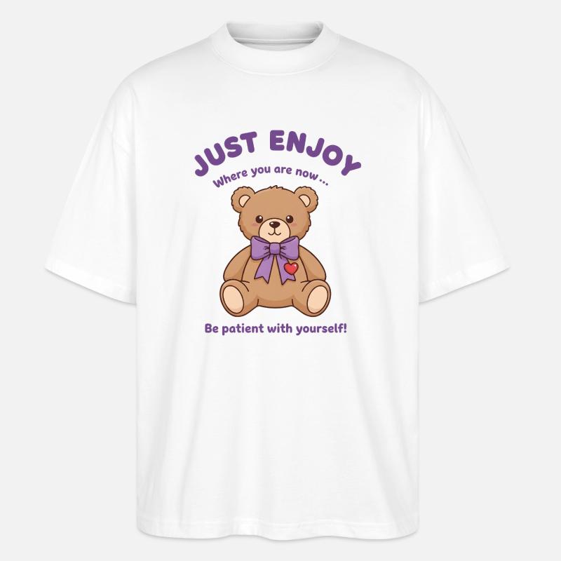 Ours en peluche Soyez patient avec vous-même - T-shirt bio Blaster 2.0 coupe oversize Stanley/Stella Unisexe - blanc