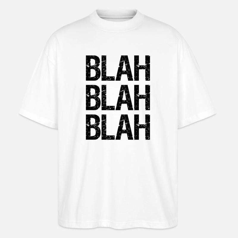bla bla bla bla - Stanley/Stella Oversized Unisex Bio T-Shirt Blaster 2.0 - Weiß