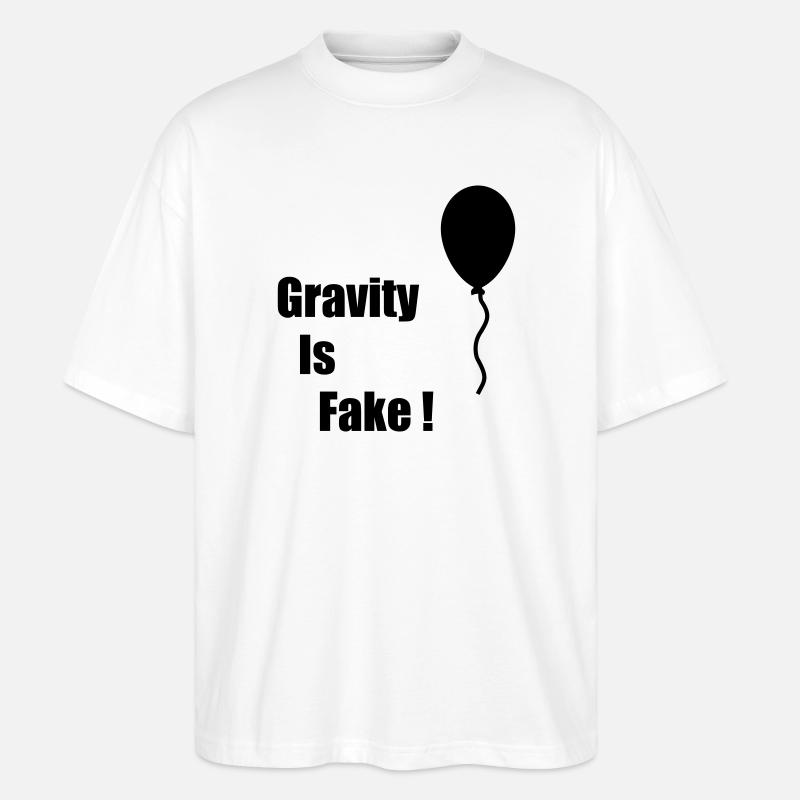 Gravity Is Fake - Stanley/Stella Oversized Unisex Bio T-Shirt Blaster 2.0 - Weiß