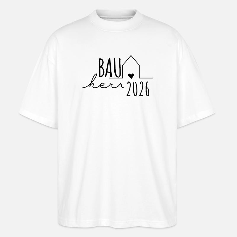 Bauherr 2026 Hausbau Geschenk Mann - Stanley/Stella Oversized Unisex Bio T-Shirt Blaster 2.0 - Weiß