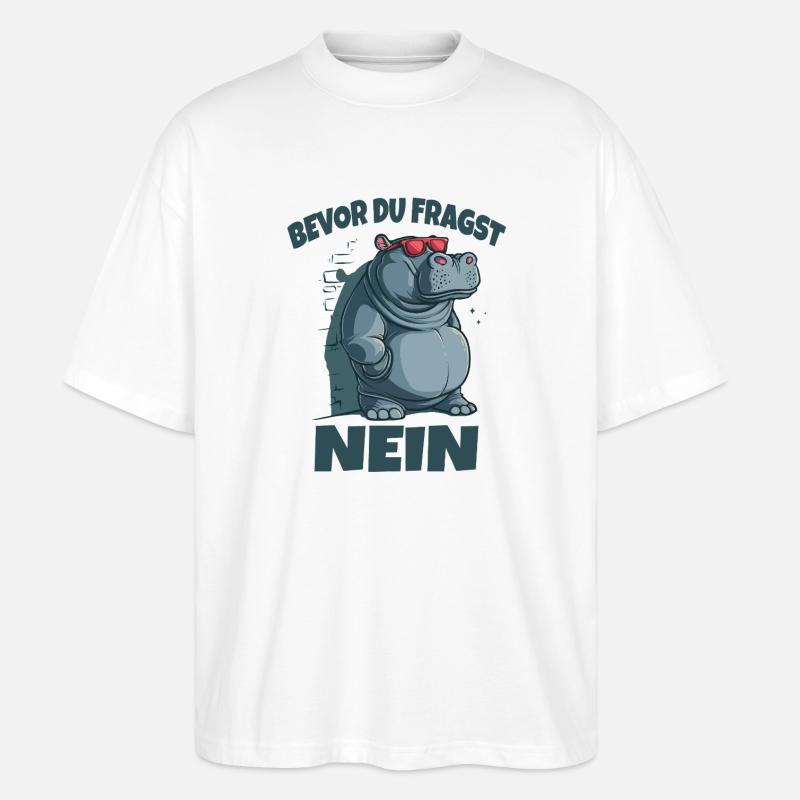 Bevor du Fragst Nein Hippo - Stanley/Stella Oversized Unisex Bio T-Shirt Blaster 2.0 - Weiß