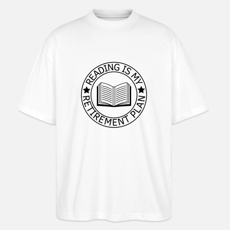 Reading Is My Retirement Plan - Stanley/Stella Oversized Unisex Organic T-shirt Blaster 2.0 - white