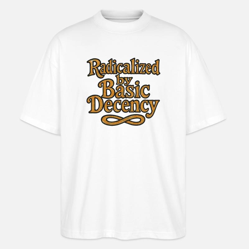 Radicalized by Basic Decency - Stanley/Stella Oversized Unisex Organic T-shirt Blaster 2.0 - white