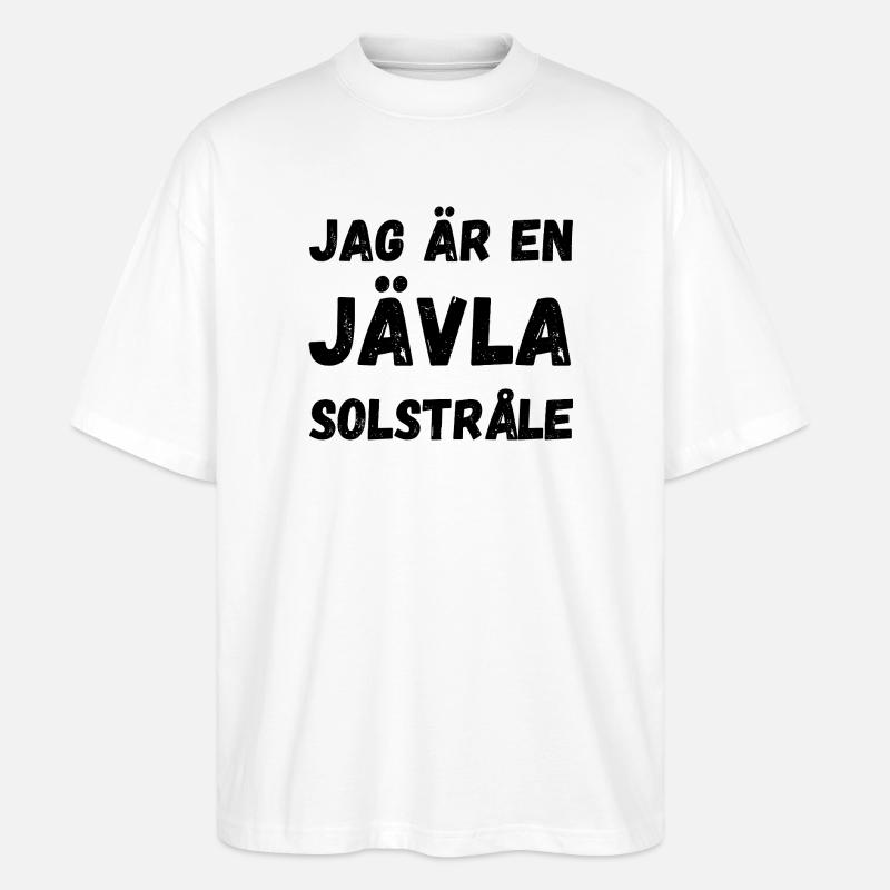 ICH BIN EIN VERDAMMTER SONNENSCHEIN - Stanley/Stella Oversized Unisex Bio T-Shirt Blaster 2.0 - Weiß