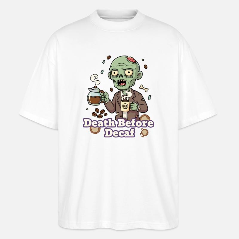 Zombie Kaffee Tod vor Decaf - Stanley/Stella Oversized Unisex Bio T-Shirt Blaster 2.0 - Weiß
