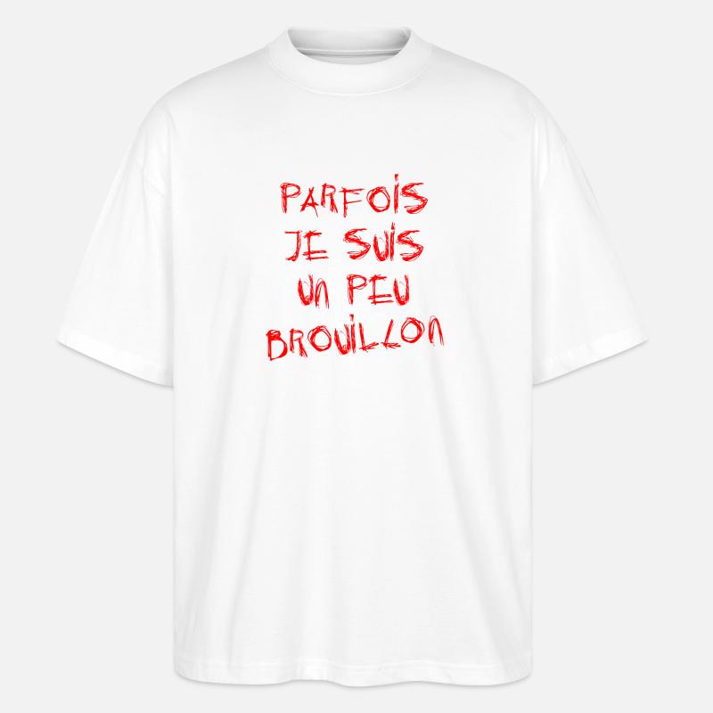 PARFOIS JE SUIS UN PEU BROUILLON !  - T-shirt bio Blaster 2.0 coupe oversize Stanley/Stella Unisexe - blanc