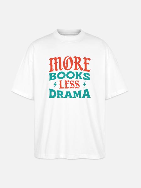 More Books Less Drama - Stanley/Stella Oversized Unisex Organic T-shirt Blaster 2.0 - white