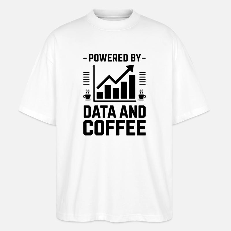Datenanalyst Spruch Lustiges Datenanalyst Geschenk - Stanley/Stella Oversized Unisex Bio T-Shirt Blaster 2.0 - Weiß