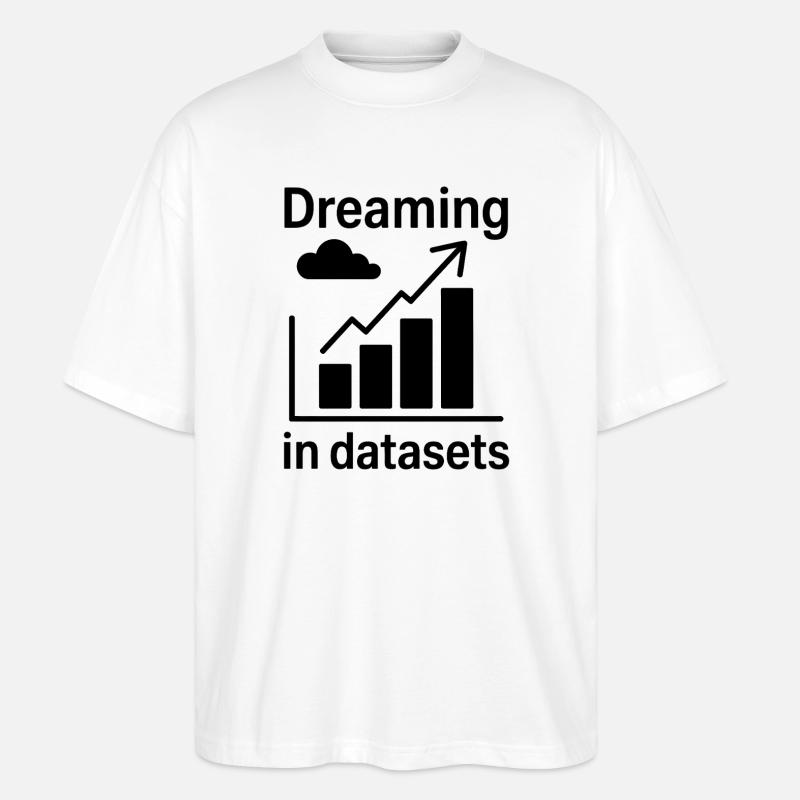 Datenanalyst Spruch Lustiges Datenanalyst Geschenk - Stanley/Stella Oversized Unisex Bio T-Shirt Blaster 2.0 - Weiß