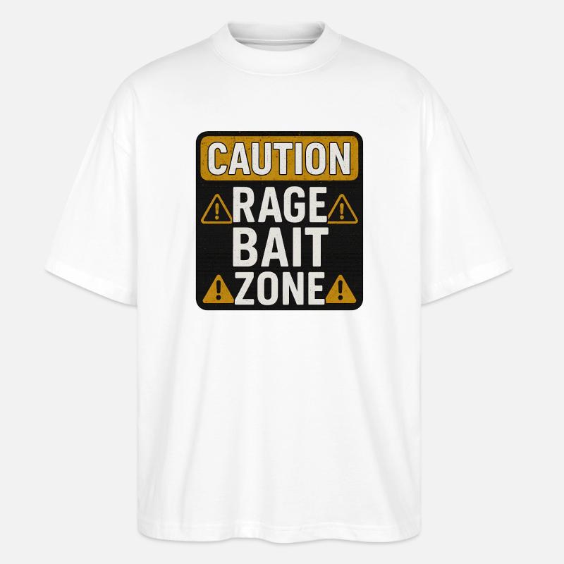 Caution Rage Zone, Funny Sarcastic Saying  - Stanley/Stella Oversized Unisex Organic T-shirt Blaster 2.0 - white