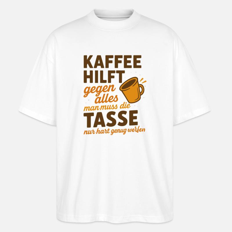 Le café aide contre tout. Dire - T-shirt bio Blaster 2.0 coupe oversize Stanley/Stella Unisexe - blanc
