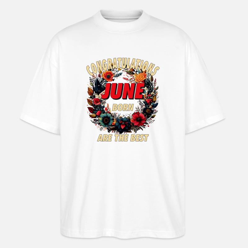 CONGRATULATIONS JUNE - Stanley/Stella Oversized Unisex Bio T-Shirt Blaster 2.0 - Weiß
