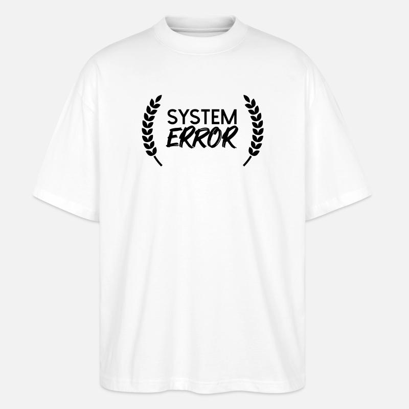 System failure - Stanley/Stella Oversized Unisex Organic T-shirt Blaster 2.0 - white