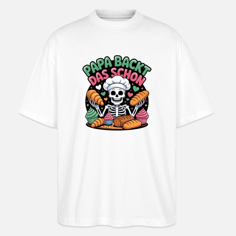 Daddy bakes this nice skeleton chef - Stanley/Stella Oversized Unisex Organic T-shirt Blaster 2.0 - white