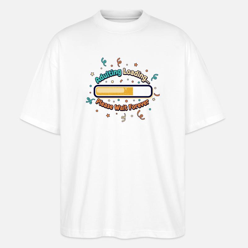 Adulting Loading Forever - Stanley/Stella Oversized Unisex Bio T-Shirt Blaster 2.0 - Weiß