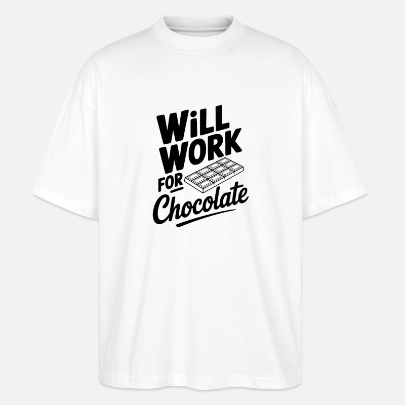 Will Work for Chocolate - Stanley/Stella Oversized Unisex Organic T-shirt Blaster 2.0 - white