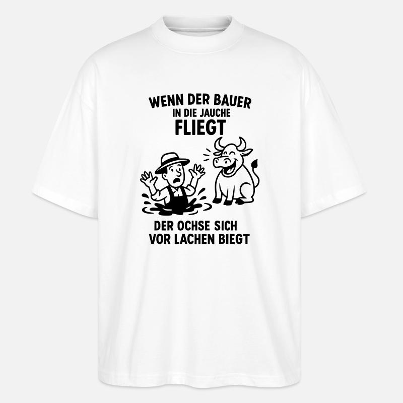 bauer jauche spruch witz ochse - Stanley/Stella Oversized Unisex Bio T-Shirt Blaster 2.0 - Weiß