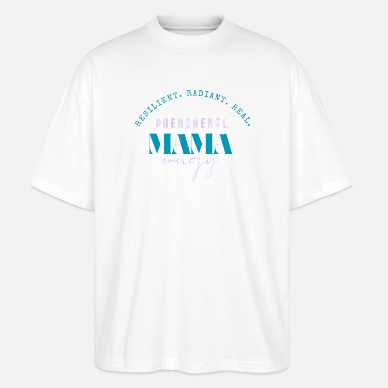 Phänomenales Mama-Energie-Tee - Stanley/Stella Oversized Unisex Bio T-Shirt Blaster 2.0 - Weiß