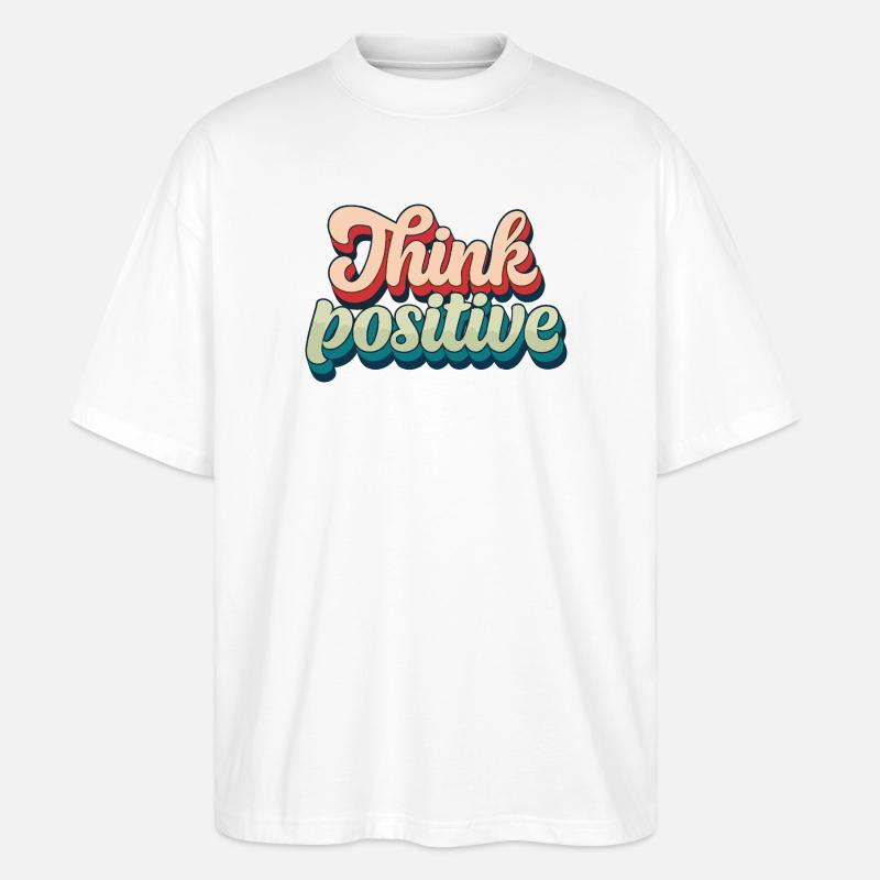 Think Positive Retro Script - Stanley/Stella Oversized Unisex Organic T-shirt Blaster 2.0 - white