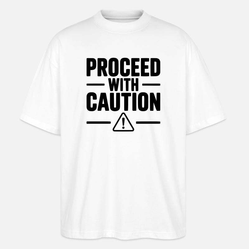 Proceed with Caution - Stanley/Stella Oversized Unisex Organic T-shirt Blaster 2.0 - white