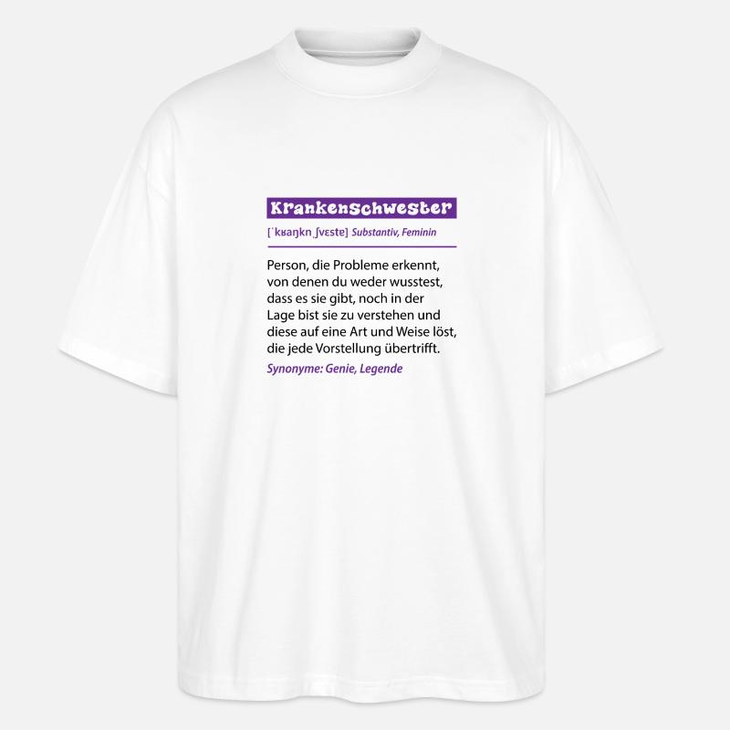 Krankenschwester Beruf Definition Spruch Geschenk - Stanley/Stella Oversized Unisex Bio T-Shirt Blaster 2.0 - Weiß