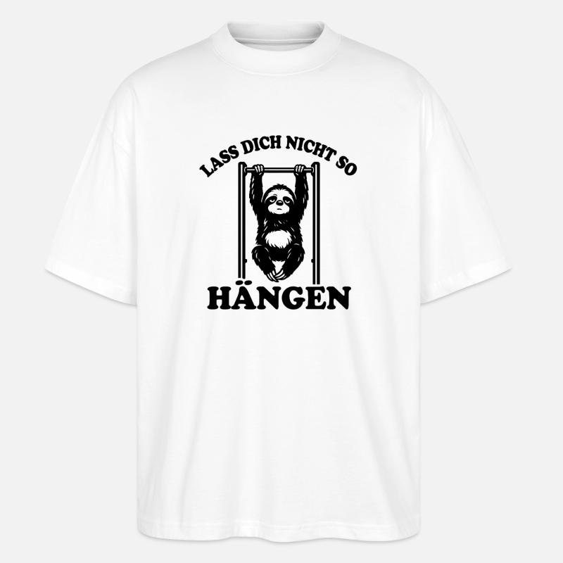 Sloth | Pull-up, don't slouch like that - Stanley/Stella Oversized Unisex Organic T-shirt Blaster 2.0 - white