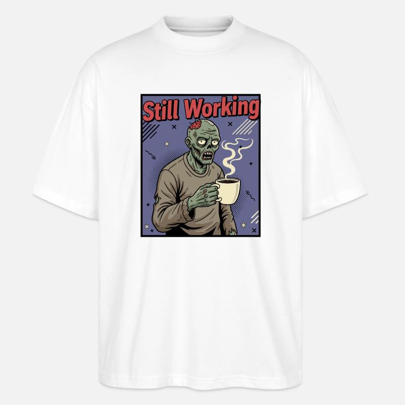 Still Working Zombie Kaffee - Stanley/Stella Oversized Unisex Bio T-Shirt Blaster 2.0 - Weiß
