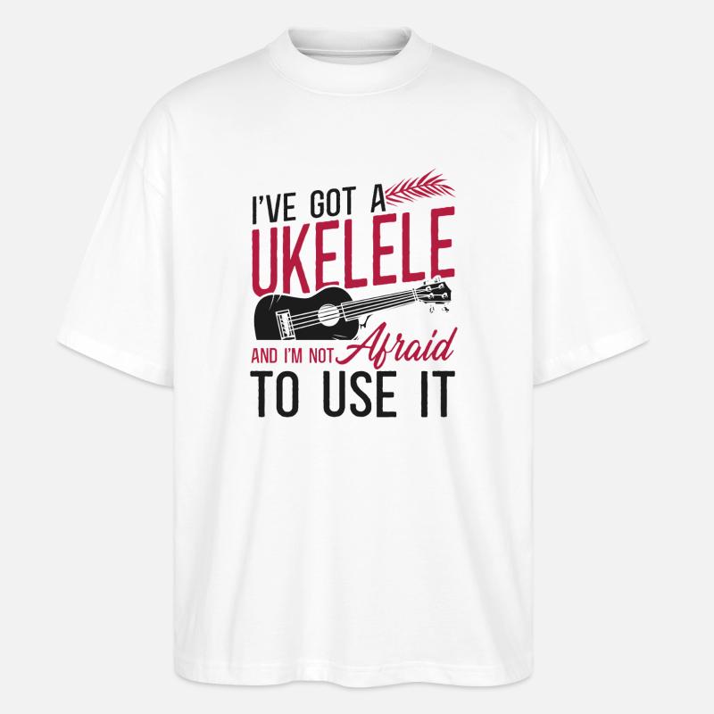Hawaiian Ukulele Uke I've Got A - Stanley/Stella Oversized Unisex Organic T-shirt Blaster 2.0 - white