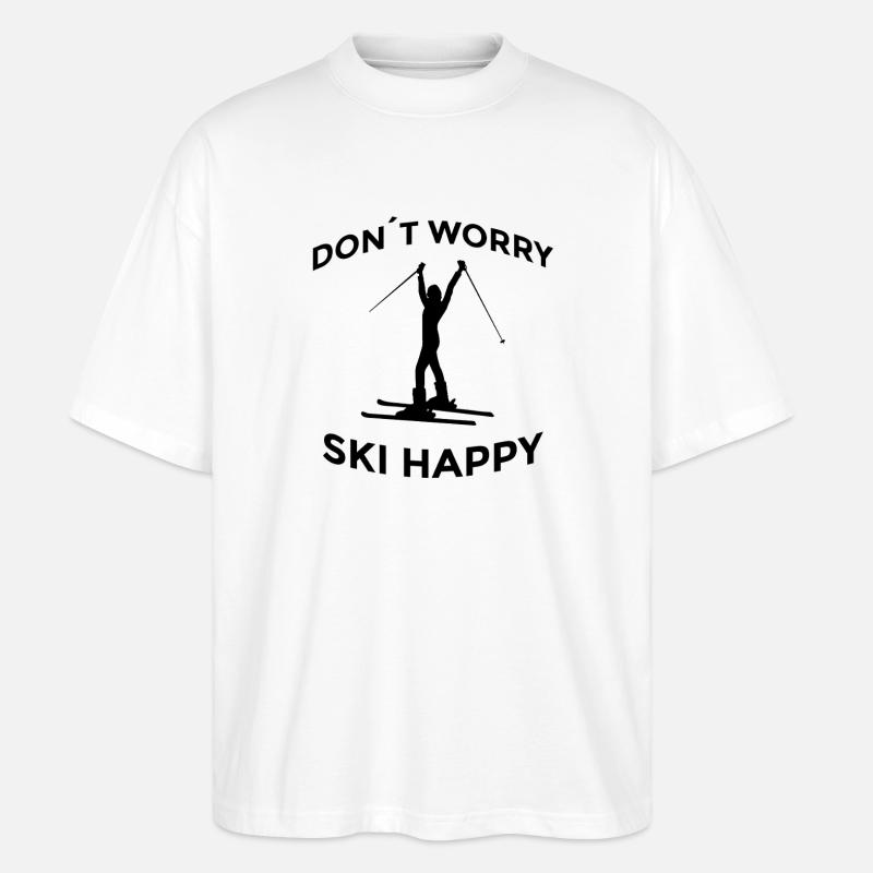 Don’t Worry Ski Happy Skispruch - Stanley/Stella Oversized Unisex Bio T-Shirt Blaster 2.0 - Weiß