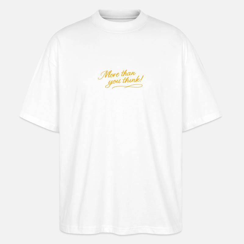 More than you think! - Stanley/Stella Oversized Unisex Bio T-Shirt Blaster 2.0 - Weiß