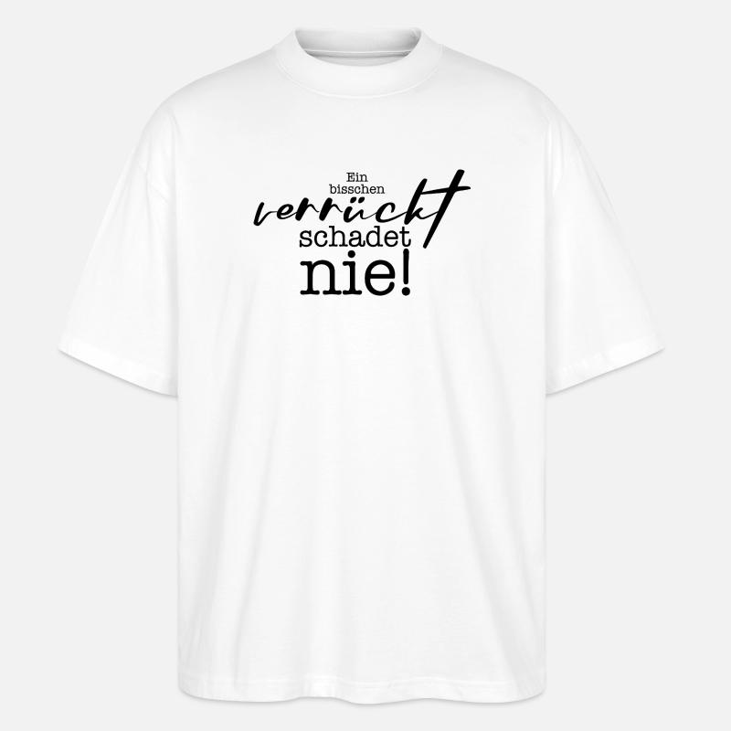 ein bisschen verrückt - Stanley/Stella Oversized Unisex Bio T-Shirt Blaster 2.0 - Weiß