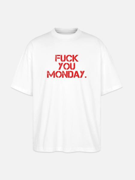 Fuck You Monday - Stanley/Stella Oversized Unisex Organic T-shirt Blaster 2.0 - white