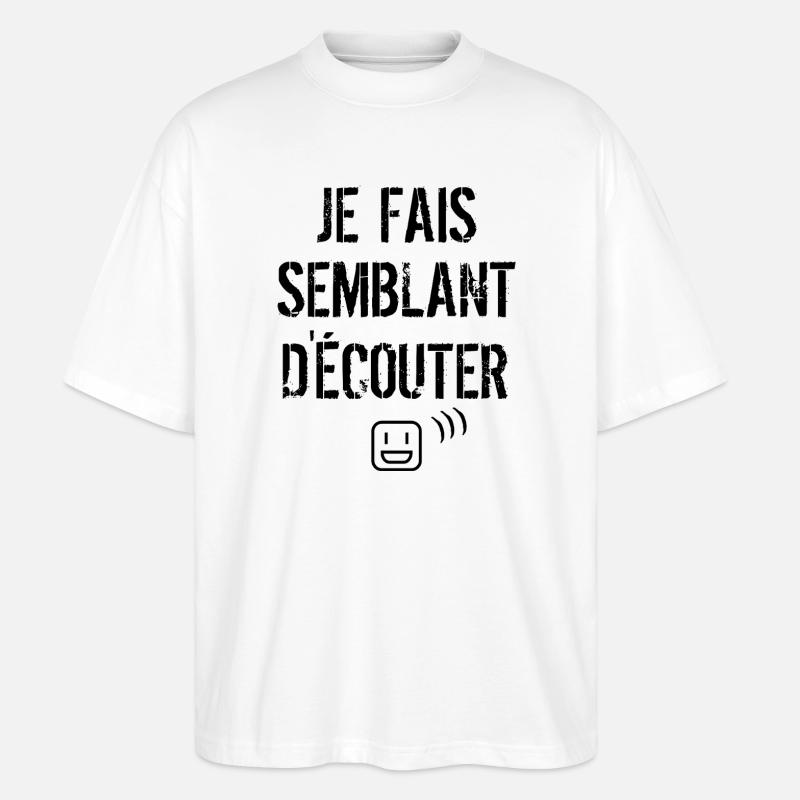 Je fais semblant d'écouter  - T-shirt bio Blaster 2.0 coupe oversize Stanley/Stella Unisexe - blanc