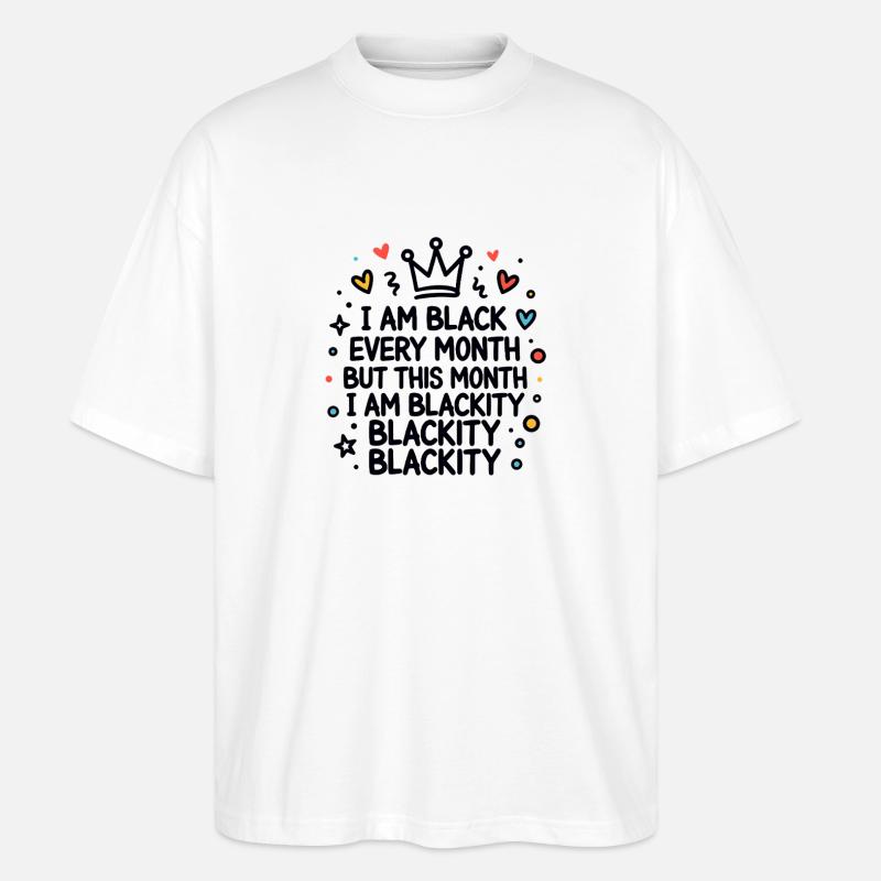 Blackity Blackity Blackity Empowerment Statement - Stanley/Stella Oversized Unisex Bio T-Shirt Blaster 2.0 - Weiß