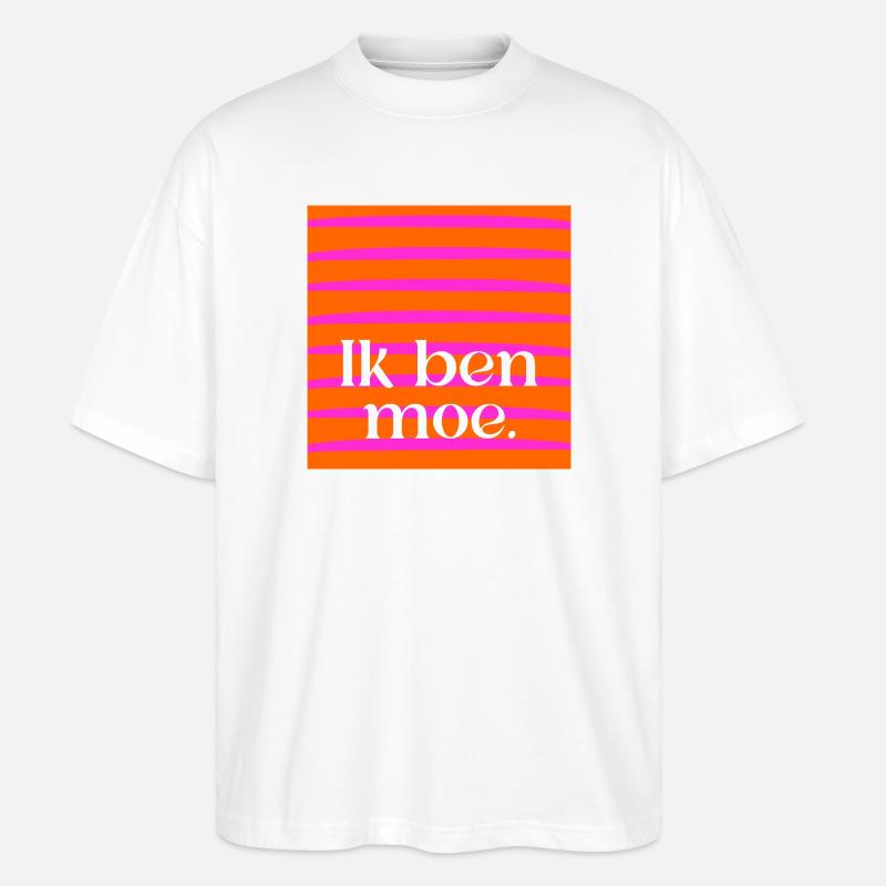 Ich bin müde - Stanley/Stella Oversized Unisex Bio T-Shirt Blaster 2.0 - Weiß